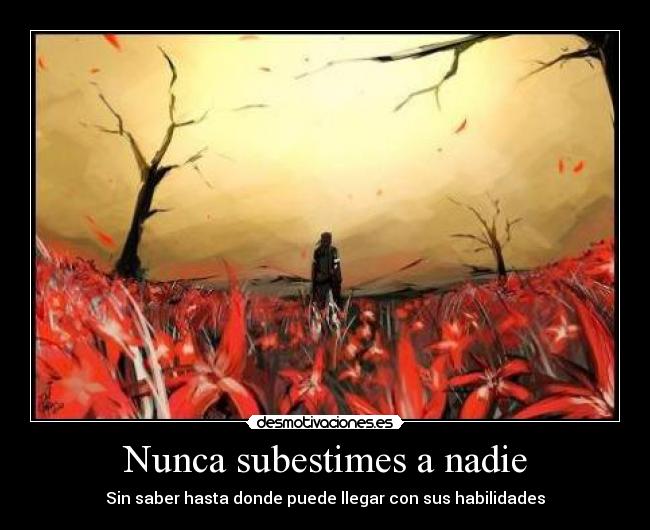 Nunca subestimes a nadie - 