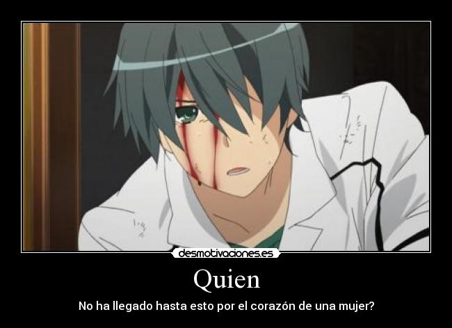 Quien - No ha llegado hasta esto por el corazón de una mujer?