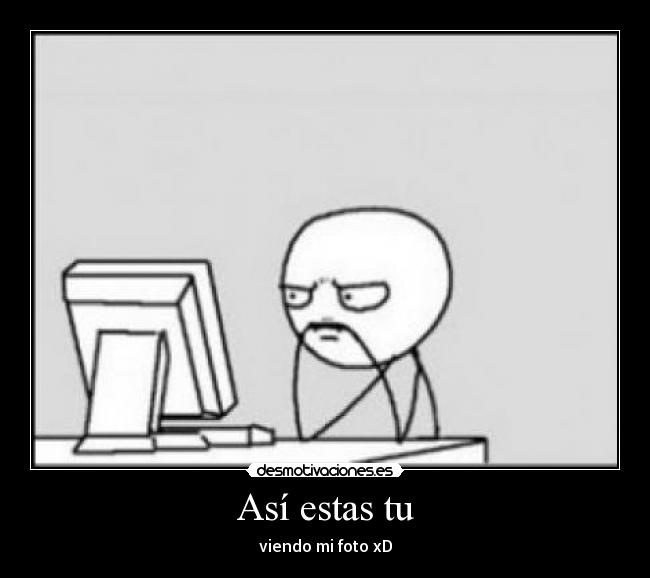 Así estas tu -