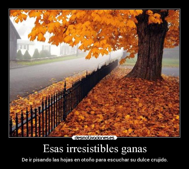 Esas irresistibles ganas -