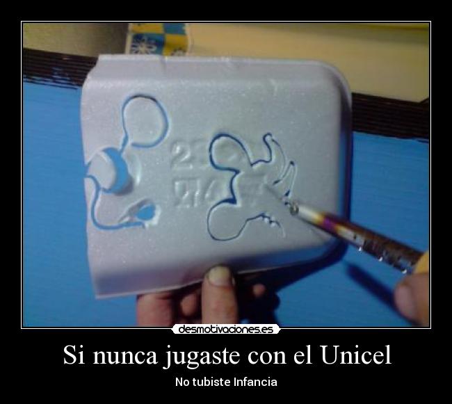 Si nunca jugaste con el Unicel - No tubiste Infancia