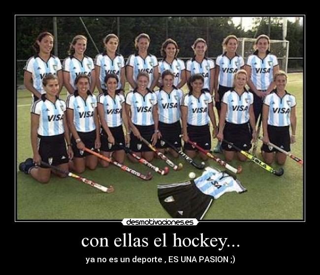 con ellas el hockey... - ya no es un deporte , ES UNA PASION ;)