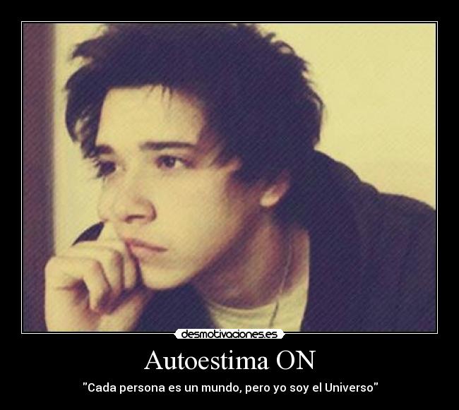 Autoestima ON - Cada persona es un mundo, pero yo soy el Universo