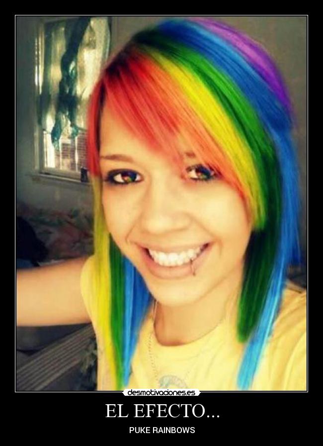 EL EFECTO... - PUKE RAINBOWS