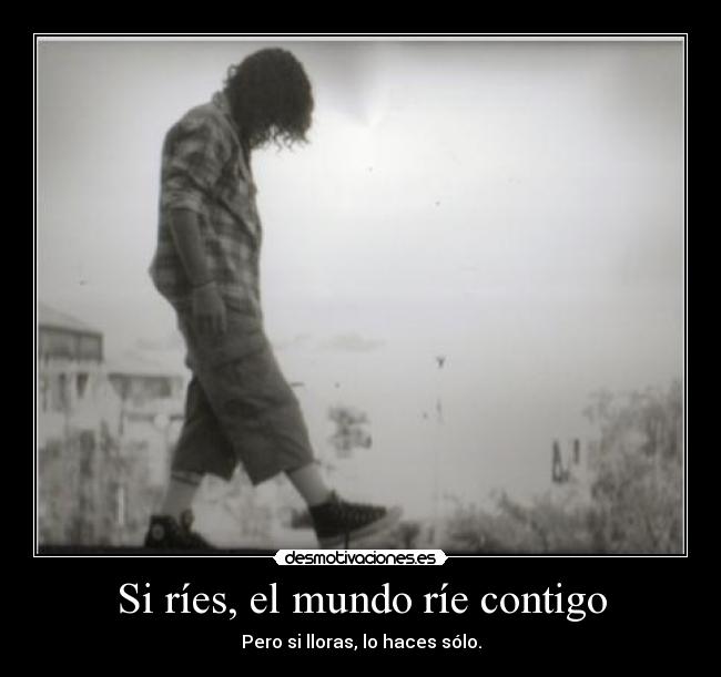 Si ríes, el mundo ríe contigo -