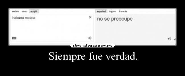 Siempre fue verdad. - 