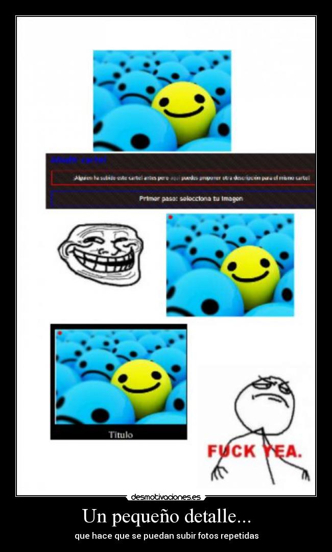 Un pequeño detalle... - que hace que se puedan subir fotos repetidas