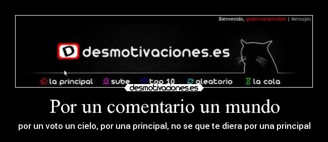 Por un comentario un mundo - 