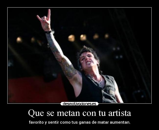 Que se metan con tu artista -