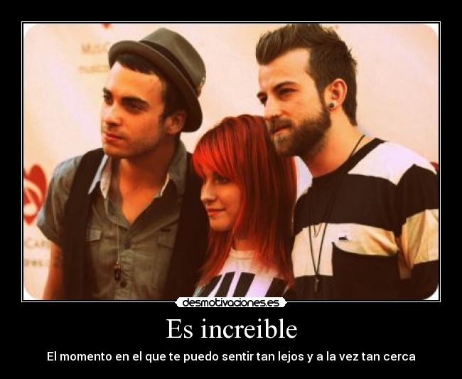Es increible - El momento en el que te puedo sentir tan lejos y a la vez tan cerca