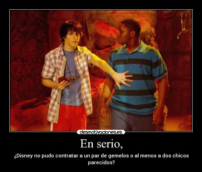 En serio, - ¿Disney no pudo contratar a un par de gemelos o al menos a dos chicos parecidos?