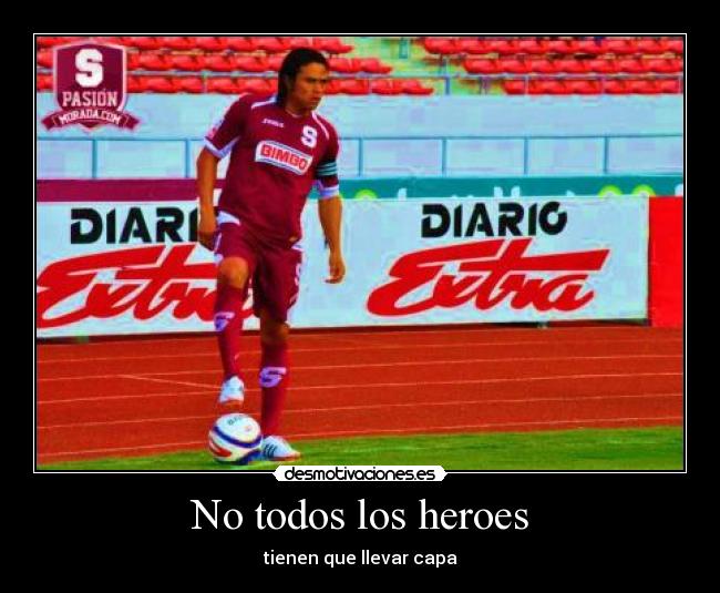 No todos los heroes - tienen que llevar capa