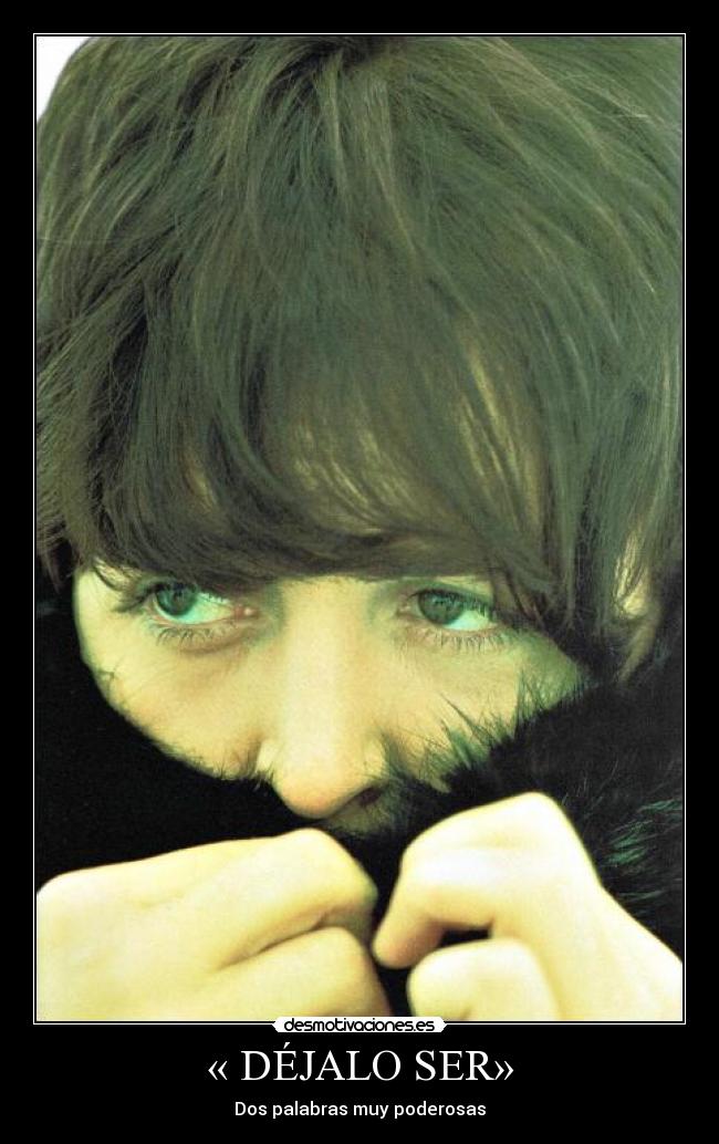 « DÉJALO SER» - Dos palabras muy poderosas