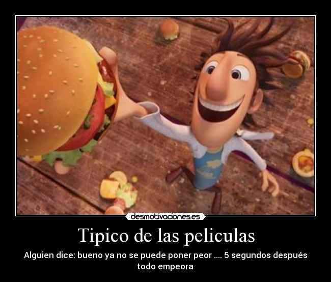 Tipico de las peliculas -