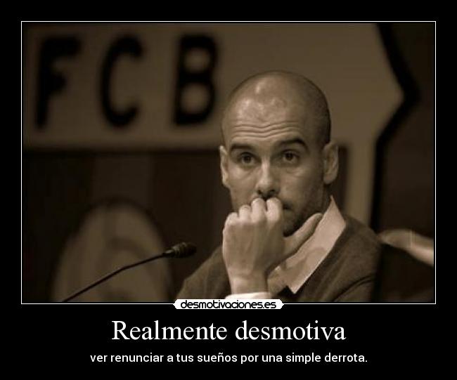 Realmente desmotiva - 