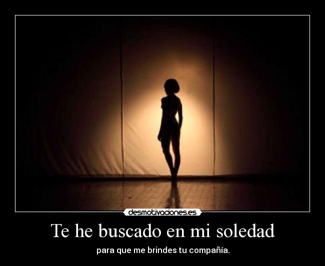 Te he buscado en mi soledad - 