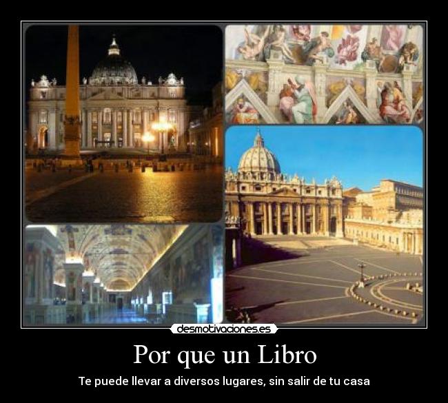 Por que un Libro - Te puede llevar a diversos lugares, sin salir de tu casa