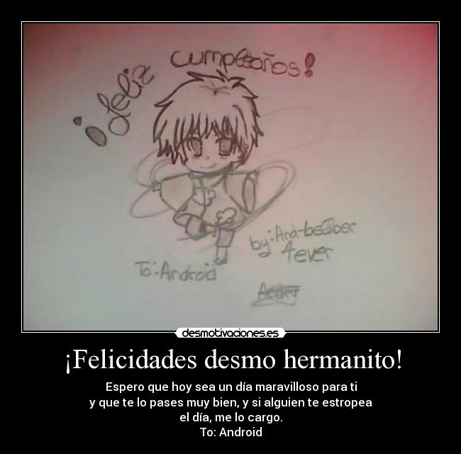 ¡Felicidades desmo hermanito! - 