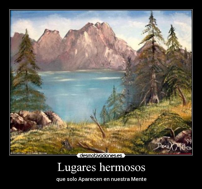 Lugares hermosos - que solo Aparecen en nuestra Mente