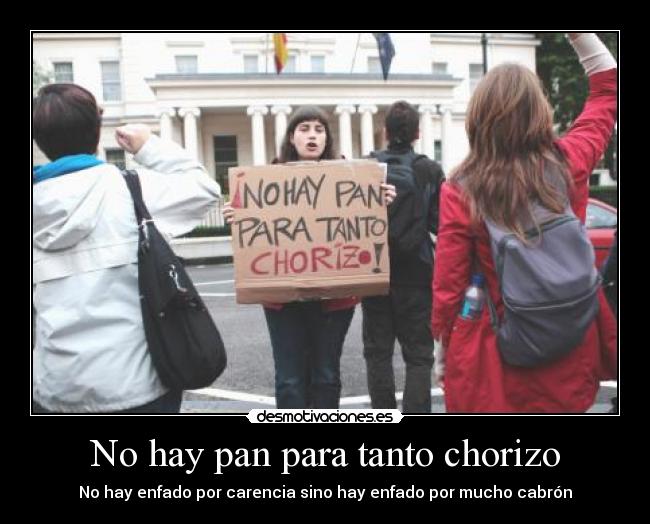 No hay pan para tanto chorizo - 