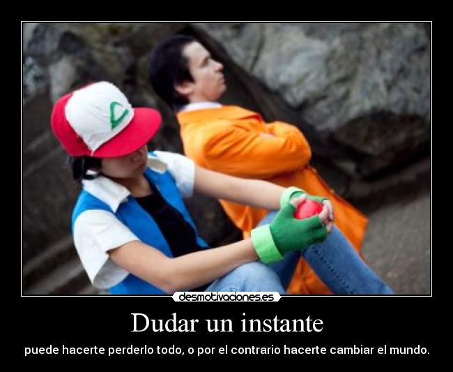 Dudar un instante -