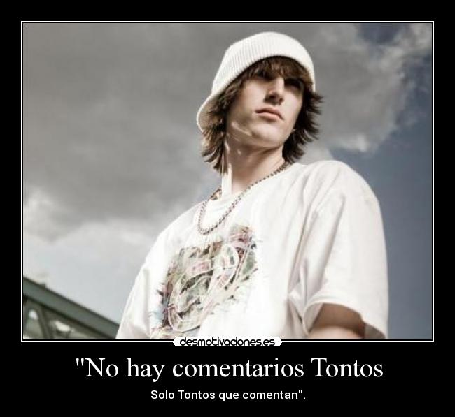 No hay comentarios Tontos - Solo Tontos que comentan.