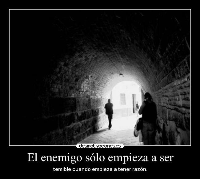 El enemigo sólo empieza a ser - 