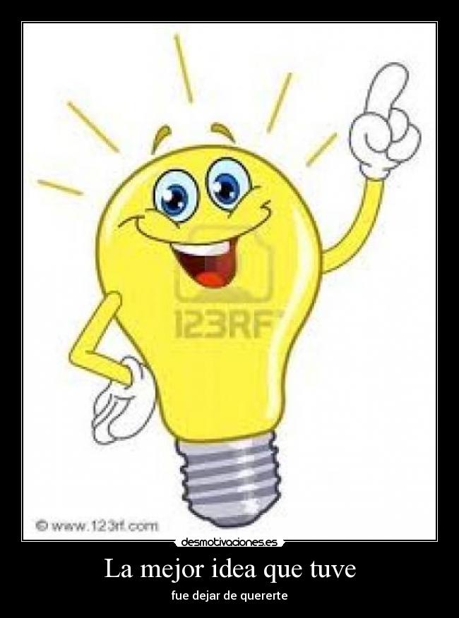 La mejor idea que tuve -
