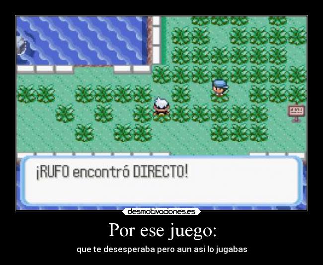 Por ese juego: -