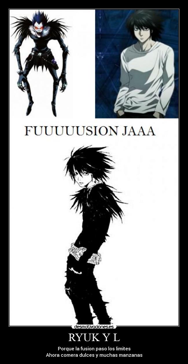 RYUK Y L - Porque la fusion paso los limites
Ahora comera dulces y muchas manzanas