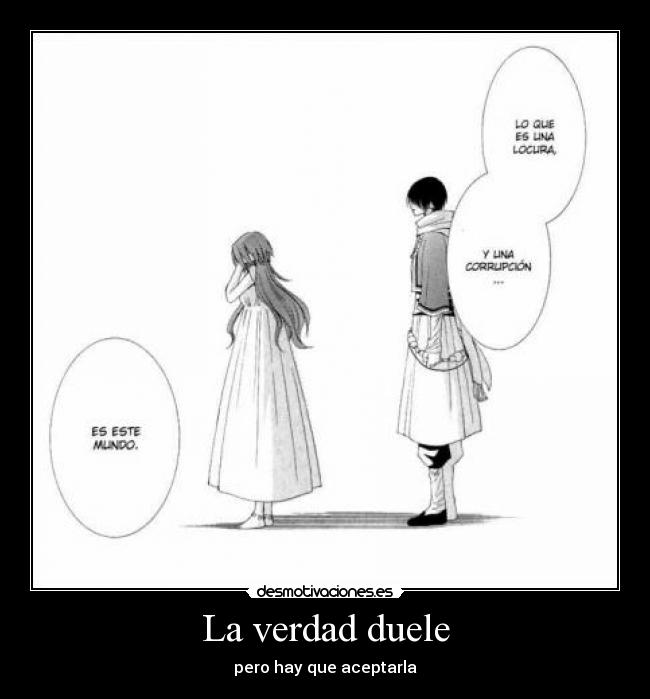 La verdad duele - pero hay que aceptarla