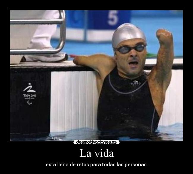 La vida - está llena de retos para todas las personas.