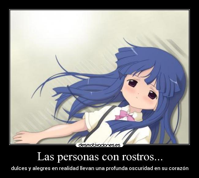 Las personas con rostros... -