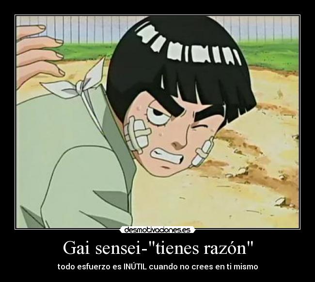 Gai sensei-tienes razón - 