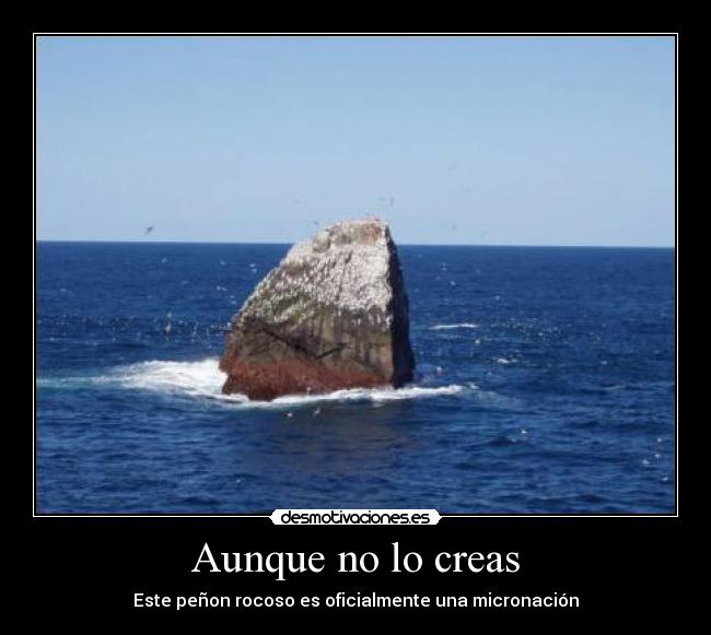 Aunque no lo creas - Este peñon rocoso es oficialmente una micronación