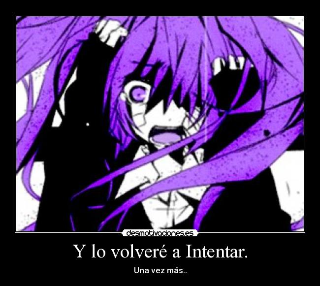 Y lo volveré a Intentar. -