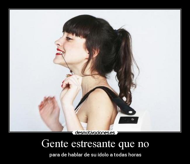 Gente estresante que no -