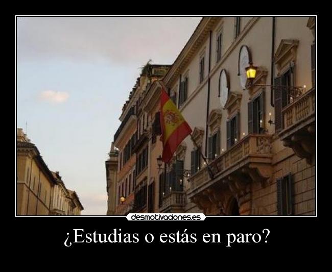 ¿Estudias o estás en paro? -