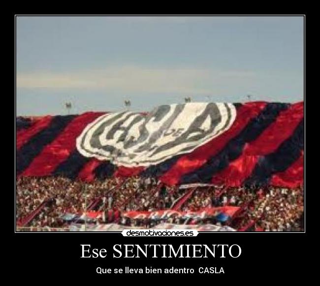 Ese SENTIMIENTO - Que se lleva bien adentro♫ CASLA♥