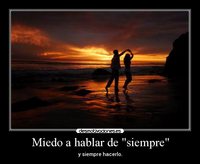 Miedo a hablar de siempre -