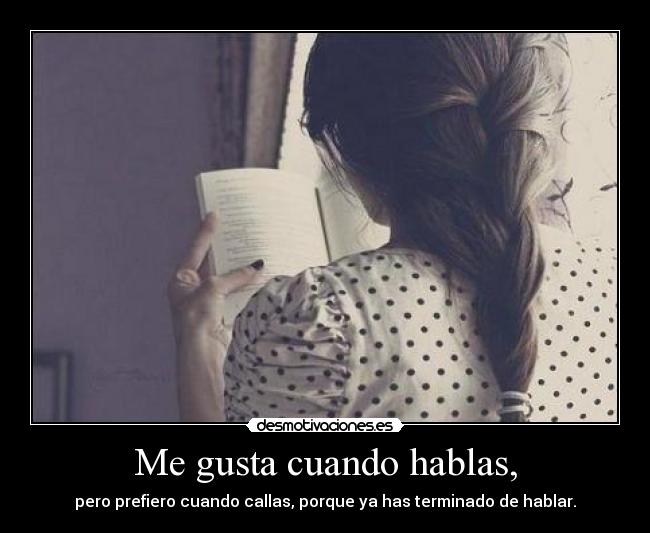 carteles paraali hablas mucho cuentas poco okno desmotivaciones