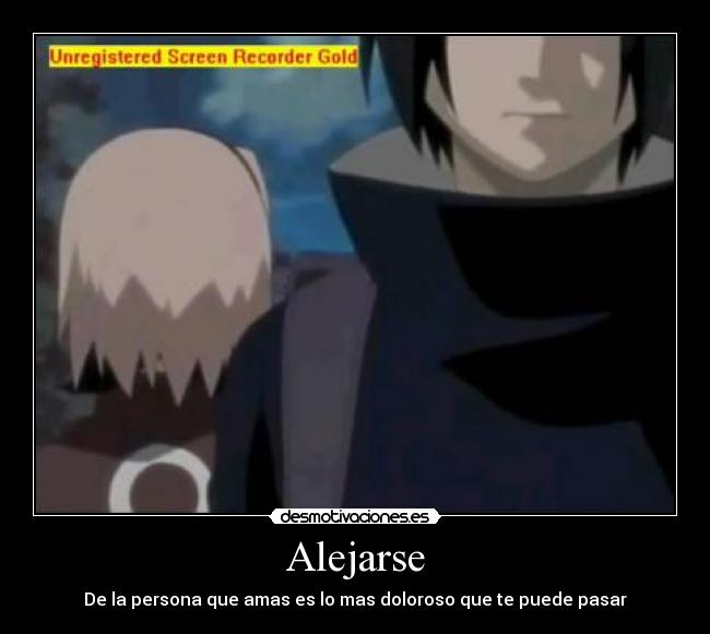 Alejarse - De la persona que amas es lo mas doloroso que te puede pasar