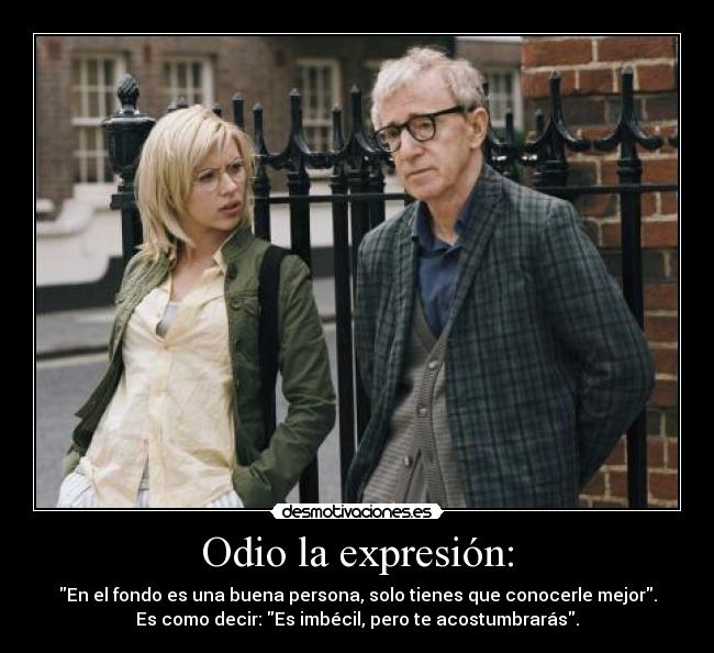 Odio la expresión: -