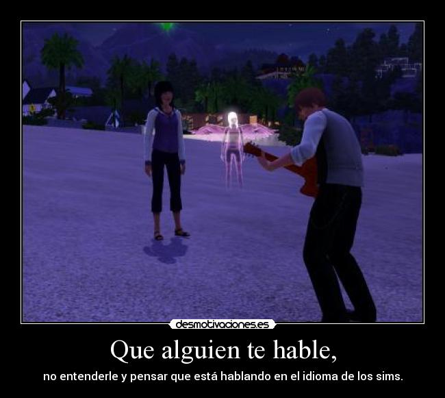 Que alguien te hable, - 