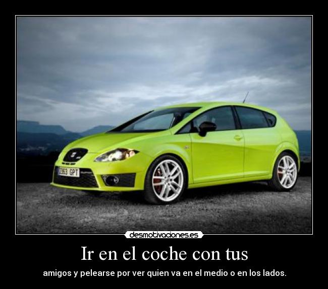 Ir en el coche con tus -