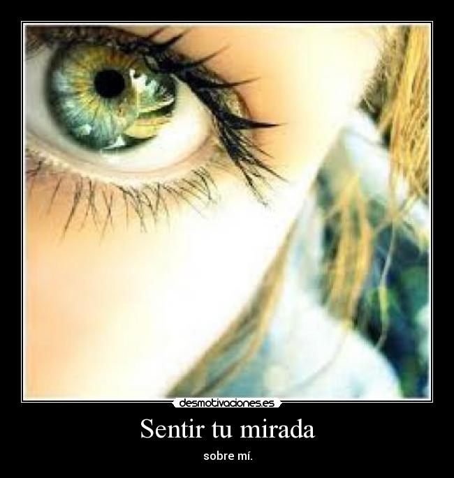 Sentir tu mirada - 