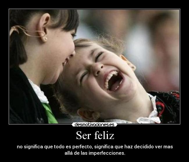 Ser feliz -
