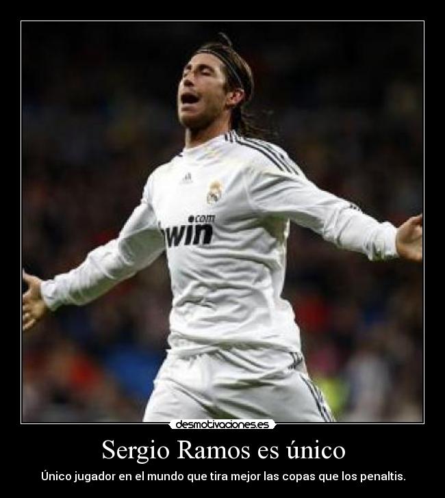 Sergio Ramos es único - Único jugador en el mundo que tira mejor las copas que los penaltis.