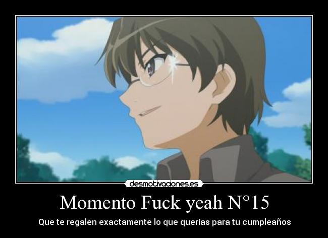 Momento Fuck yeah N°15 -