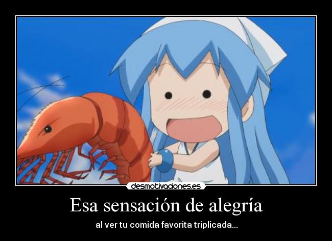 Esa sensación de alegría - al ver tu comida favorita triplicada...